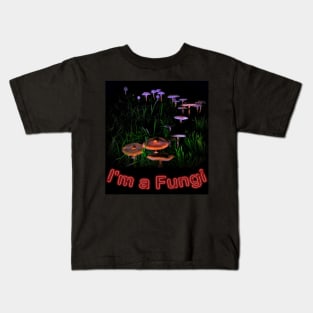 Im a Fungi Kids T-Shirt